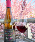 Bottle and glass of You Fuck my Wine 2025- Natural Wine Dealers 